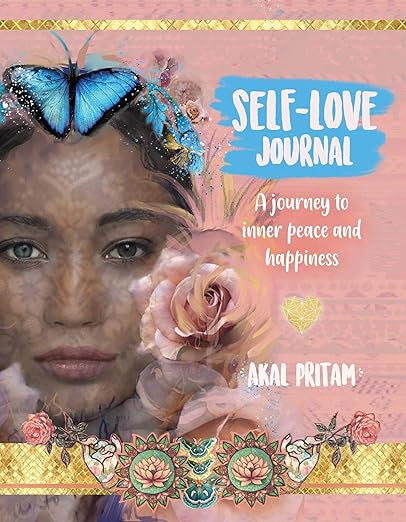 Self Love Journal | A Guided Journey to Inner Healing & Empowerment by Akal Pritam