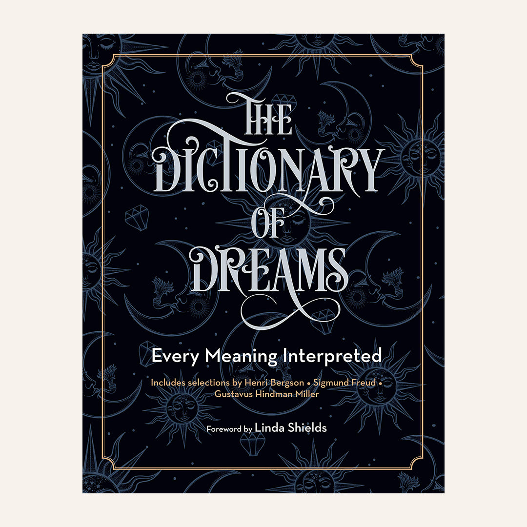 The Dictionary of Dreams: Every Meaning Interpreted